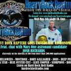 Hard Rock Hell Radio-Heavy Rock Rapture May 8 2019 feat. Mars one astronaut candidate Josh Richards
