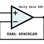Unity Gain 006-Karl Spackler