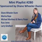 Mini Playlist #280 Sponsored by Diane Wheeler Dunn