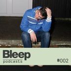 Bleep Podcast 002