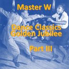 Master W - Dance Classics Golden Jubilee Part III