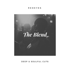 Redeyes - The Blend - Deep & Soulful Cuts