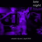 Late Night House - 1 Hour Mix - April 2022