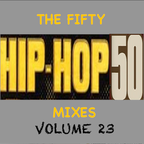 The Fifty #HipHop50 Mixes (1973-2023) - Vol 23