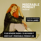 Miserable Monday - Folge 103 // mit Neo-Soul Newcomerin Teeya Lamée (21/08/23)