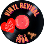 Vinyl Revival Vol 5- HaPpY BiRtHdAy LaDyLiGhT <3<3 (1994 pt2)