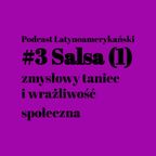 #3 Salsa (1): zmysłowy taniec i wrażliwość społeczna | Podcast Latynoamerykański