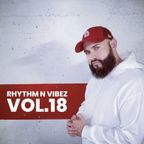 RHYTHM N VIBEZ VOL.18 (BEST OF AFROBEATZ_DANCEHALL_REGGAETON_R&B) MIXED BY DJ DEEREY