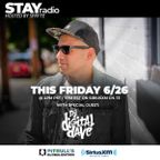 STAYradio w/ Guest DJ Digital Dave - Air Date 6.26.20 on Pitbull's Globalization (Sirius XM)