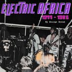 ELECTRIC AFRICA  ( 1977- 1985 )  By GEORGE DREAD