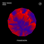 Ren' Radio #030 - Framewerk