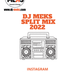 DJ MEKS SPLIT MIX 2022