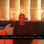 3.5-Hour House Music Live DJ Set by JaBig - DEEP & DOPE 351