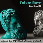 Future Rave God is a DJ