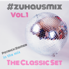 #ZUHAUS MIX VOL. 1  THE CLASSIC SET