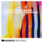 Muskox Records Headspace 0010 by T3CHOFF & Guest: Khinza
