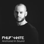 Philip White - Anchored In Sound 037 (08-09)