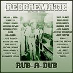 Reggaematic Sound Rub A Dub Vol 1