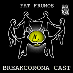 Fat Frumos - SuckPuck Breakcorona cast #3