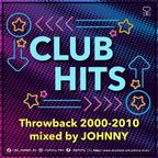 CLUB HITS (throwback 2000-2010) -mixed by DJ JOHNNY -