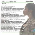 MrScorpio's HOUSE FIRE Podcast #285 - October Celebration - 21 OCT 2022