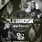 Lebrosk & Friends Podcast #2 (Guestmix by Bang & Mash) - Life Support Machine
