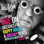 elixir-LIVE-Feb28-UKDanceFM-2024 - Happy House and Breaky Bits