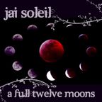 Jai Soleil - A Full Twelve Moons