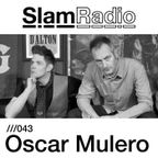 Slam Radio - 043 Oscar Mulero