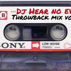 DJ Hear No Evil - Throwback Mix Vol. 1 