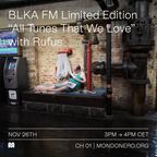 BLKA FM ltd "All Tunes That We Love" with RUFUS - 26th Nov, 2021