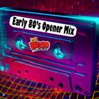 Early 80's 40 min Opener Mix