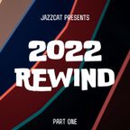 2022 Rewind (Part one)