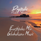 Digitalic - Earthtales Mix By Globalismo Music