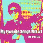 My Favorite Songs Mix #1 -mixed by DJ Taka- Top40,Electro House,R&B,EDM,Pop,etc...