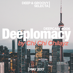 Deeplomacy Deepcast #006 by Chi Chi Chilayz // May 2017
