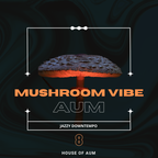 Jazzy Downtempo Instrumental Hip Hop - Aum Mushroom Vibe 8