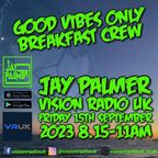 Jay Palmer Vision Radio UK GVO Breakfast Friday 15th Sep 2023 8.15-11am