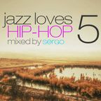 Jazz Loves Hip-Hop Mix 05 by Sergo