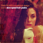 Twin Peaks Soundtrack Design Mix 1: Slow Speed Twin Peaks