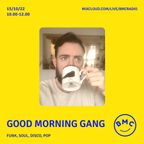 Good Morning Gang w/Facialhairvalue on BMC Radio 15/10/22
