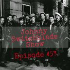 The Johnny Switchblade Show #453