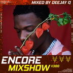 Encore Mixshow 386 by Deejay Q