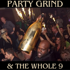 Party Grind & The Whole 9
