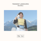 | TRANSIENT LANDSCAPES | w/ Ella Blou | E3