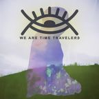 We Are Time Travelers - WATT 11112023 by ALIENNA & DimitriX - GRK.FM 107.4