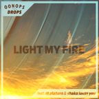 Oonops Drops - Light My Fire