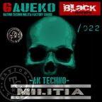 Black-series podcast Gaueko dj & moreno_flamas NTCM m.s Nation TECNNO militia 022 factory sound