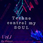 TECHNO CONTROL MY SOUL-VOL1 BY PRISSS