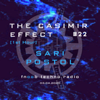 Sari Postol - The Casimir Effect #22 on Fnoob Techno Radio [pt 1] - 4 March 2020
